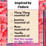 J’adore - 10 Easy Essential Oil Perfume Blends Inspired by Famous Perfumes