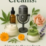 A microphone with pots of cannabis cream and botanical ingredients.