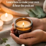 Candle-making podcast featuring CBD massage candle.