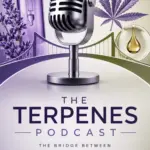 Podcast promo image showing a microphone bridging essential oils and cannabis, with the title The Terpenes Podcast.